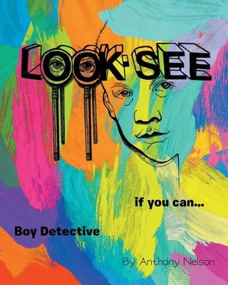 Look-see: if you can... Boy Detective by Nelson, Anthony