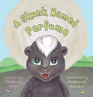 A Skunk Named Perfume by Glyn, Kimberly