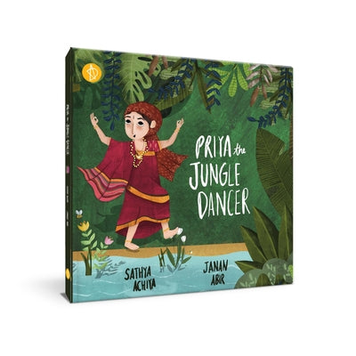 Priya, the Jungle Dancer by Achia, Sathya