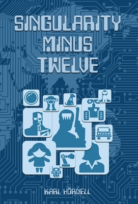 Singularity Minus Twelve by Hörnell, Karl