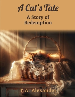 A Cat's Tale by Alexander, T. a.