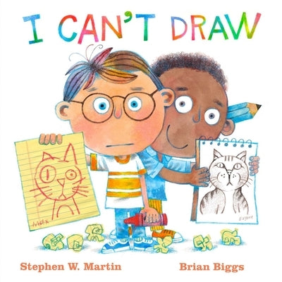 I Can't Draw by Martin, Stephen W.