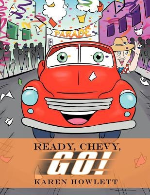 Ready, Chevy, Go! by Howlett, Karen