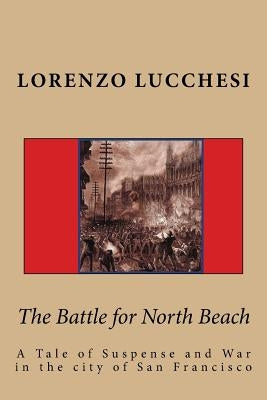 The Battle for North Beach by Hunt, Andre