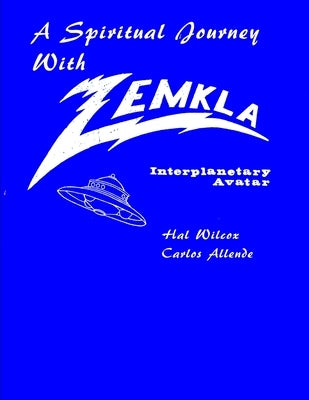 A Spiritual Journey With Zemkla. Space Avatar by Wilcox, Hal