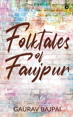 Folktales of Faujpur by Gaurav Bajpai