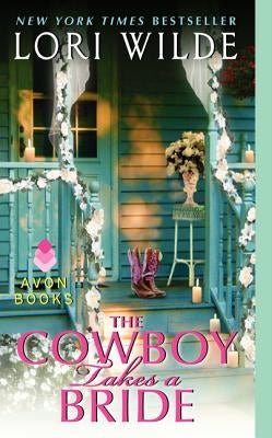 The Cowboy Takes a Bride by Wilde, Lori