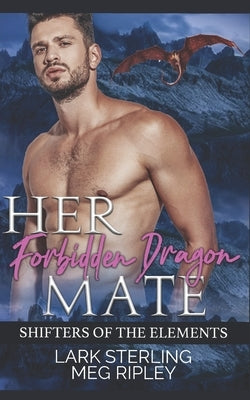 Her Forbidden Dragon Mate by Ripley, Meg