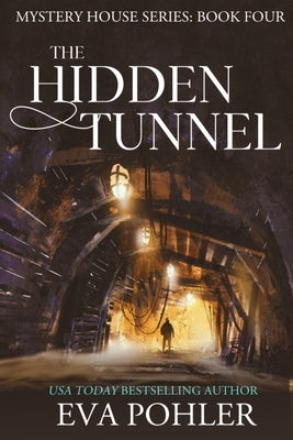The Hidden Tunnel by Pohler, Eva
