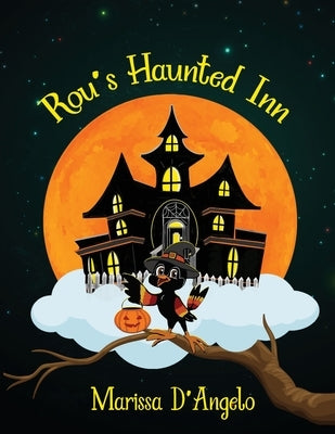 Rou's Haunted Inn by D'Angelo, Marissa
