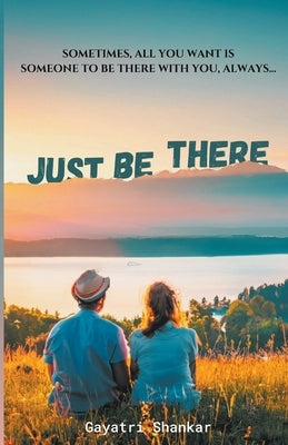 Just Be There by Shankar, Gayatri