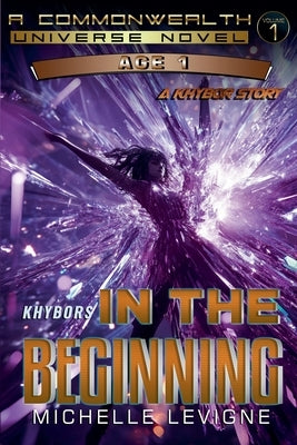 Khybors: In the Beginning by Levigne, Michelle