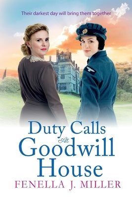 Duty Calls at Goodwill House by Miller, Fenella J.