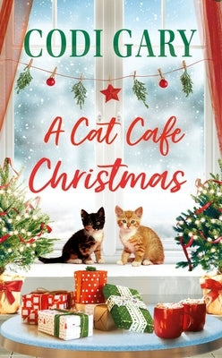 A Cat Cafe Christmas by Gary, Codi