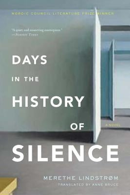 Days in the History of Silence by Lindstrom, Merethe