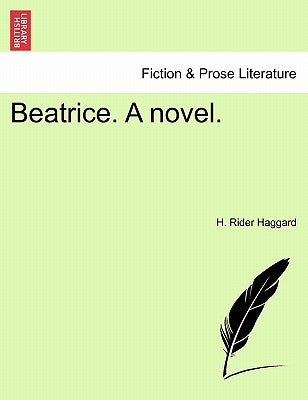 Beatrice. a Novel. by Haggard, H. Rider