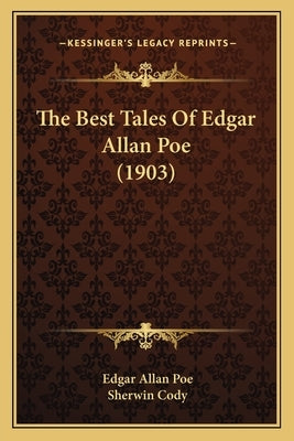 The Best Tales Of Edgar Allan Poe (1903) by Poe, Edgar Allan