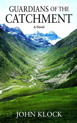 Guardians of the Catchment by Klock, John