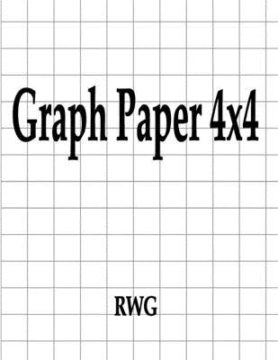 Graph Paper 4x4: 100 Pages 8.5" X 11" by Rwg