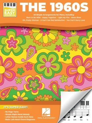 The 1960s - Super Easy Songbook: 46 Simple Arrangements of the Decade's Best for Piano with Lyrics by