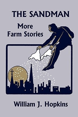 The Sandman: More Farm Stories (Yesterday's Classics) by Hopkins, William J.