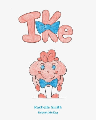 Ike by Smith, Rachelle