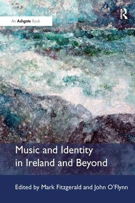 Music and Identity in Ireland and Beyond by Fitzgerald, Mark