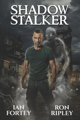 Shadow Stalker: Supernatural Suspense Thriller with Ghosts by Ripley, Ron
