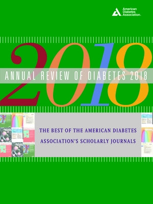 Annual Review of Diabetes 2018: The Best of the American Diabetes Association's Scholarly Journals by Ada, American Diabetes Association