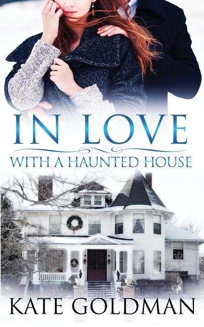 In Love With a Haunted House by Goldman, Kate