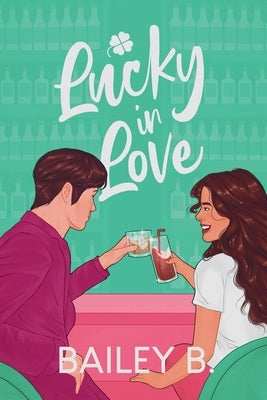Lucky in Love by B, Bailey