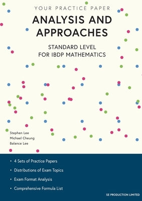 Analysis and Approaches Standard Level for IBDP Mathematics: Your Practice Paper by Lee, Stephen