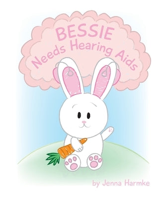 Bessie Needs Hearing Aids by Mikle, Toby