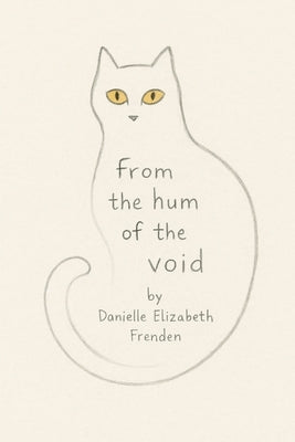 From the Hum of the Void: A Liminal Atlas of the Human Soul - For the Ones Who Remember by Frenden, Danielle Elizabeth