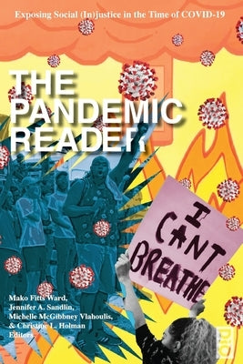 The Pandemic Reader: Exposing Social (In)justice in the Time of COVID-19 by Fitts Ward, Mako