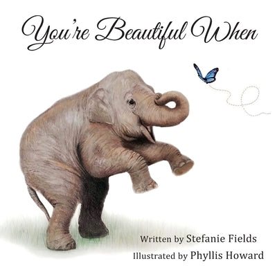 You're Beautiful When by Howard, Phyllis