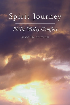 Spirit Journey: Second Edition by Comfort, Philip W.