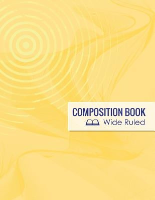 Composition Book, Wide Ruled by Speedy Publishing LLC