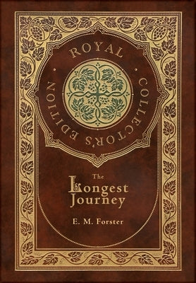 The Longest Journey (Royal Collector's Edition) (Case Laminate Hardcover with Jacket) by Forster, E. M.
