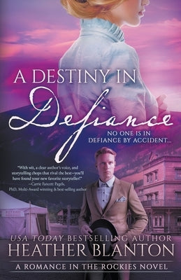 A Destiny in Defiance: A Christian Historical Romance Series by Blanton, Heather