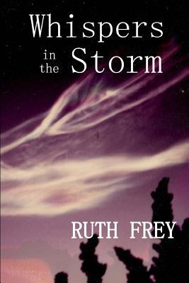 Whispers In The Storm by Frey, Ruth