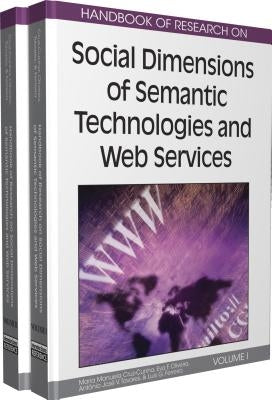 Handbook of Research on Social Dimensions of Semantic Technologies and Web Services, 2-Volume Set by Cruz-Cunha, Maria Manuela