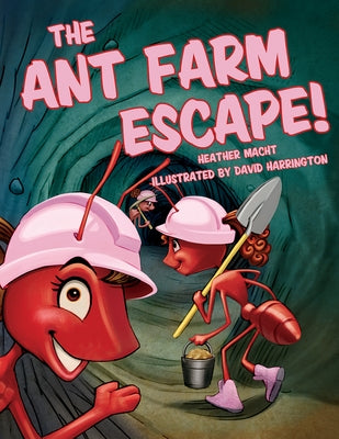 The Ant Farm Escape! by Macht, Heather