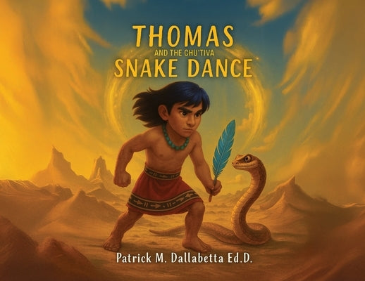 Thomas and the Chu'tiva Snake Dance by Dallabetta, Patrick M.