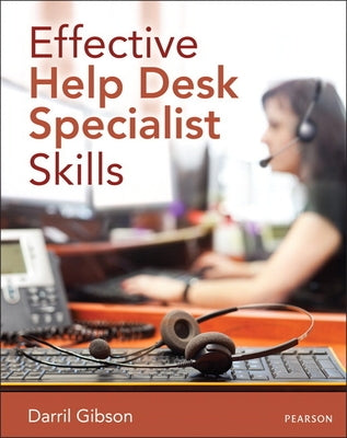 Effective Help Desk Specialist Skills by Gibson, Darril