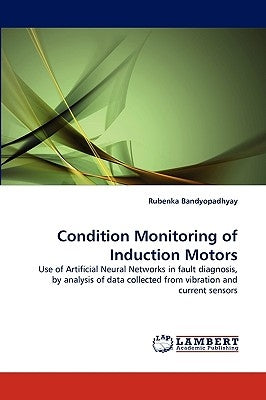 Condition Monitoring of Induction Motors by Bandyopadhyay, Rubenka