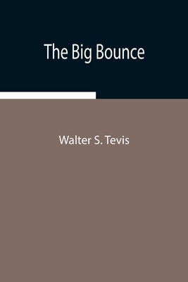 The Big Bounce by S. Tevis, Walter