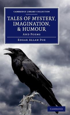 Tales of Mystery, Imagination, and Humour: And Poems by Poe, Edgar Allan