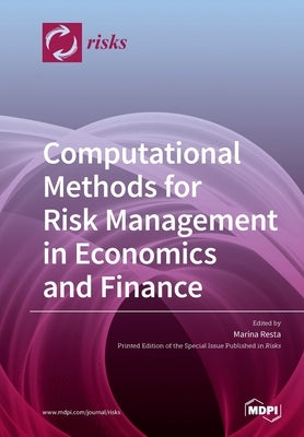 Computational Methods for Risk Management in Economics and Finance by Resta, Marina