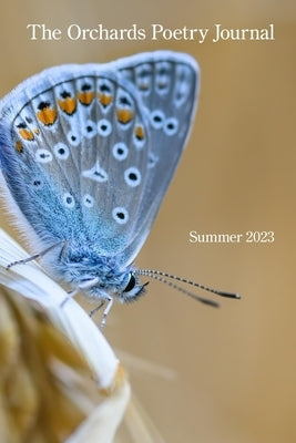 The Orchards Poetry Journal: Summer 2023 by Books, Kelsay
